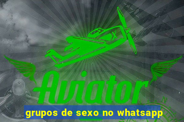 grupos de sexo no whatsapp